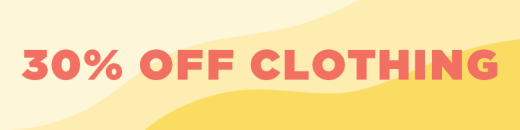 Large red text stating "30% Off Clothing" on a yellow background.