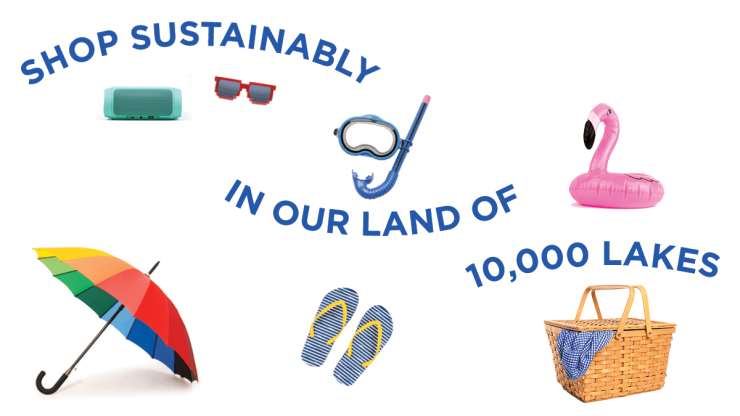 Image of umbrella, sandals, pink flamnigo floatie and picnic basket with blue text "Shop sustainably in our land of 10,000 lakes." on a white background.